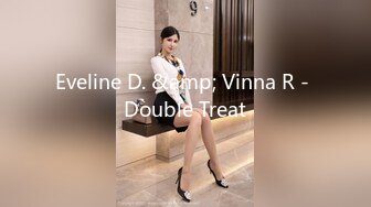 Eveline D. &amp; Vinna R - Double Treat