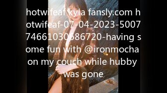 hotwifeaf kyla fansly.com hotwifeaf-07-04-2023-500774661030686720-having some fun with @ironmocha on my couch while hubby was gone