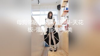 约啪性感妹子，没想到干太猛让妹子频频求饶