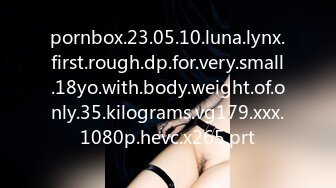 pornbox.23.05.10.luna.lynx.first.rough.dp.for.very.small.18yo.with.body.weight.of.only.35.kilograms.vg179.xxx.1080p.hevc.x265.prt